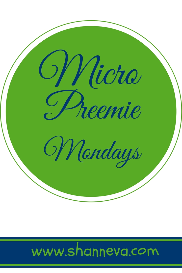Micro Preemie Mondays on Shann Eva's Blog
