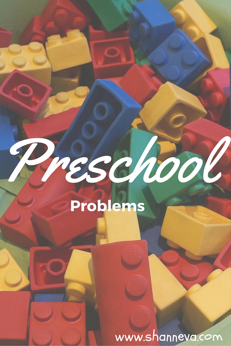 Preschool Problems - Shann Eva's Blog